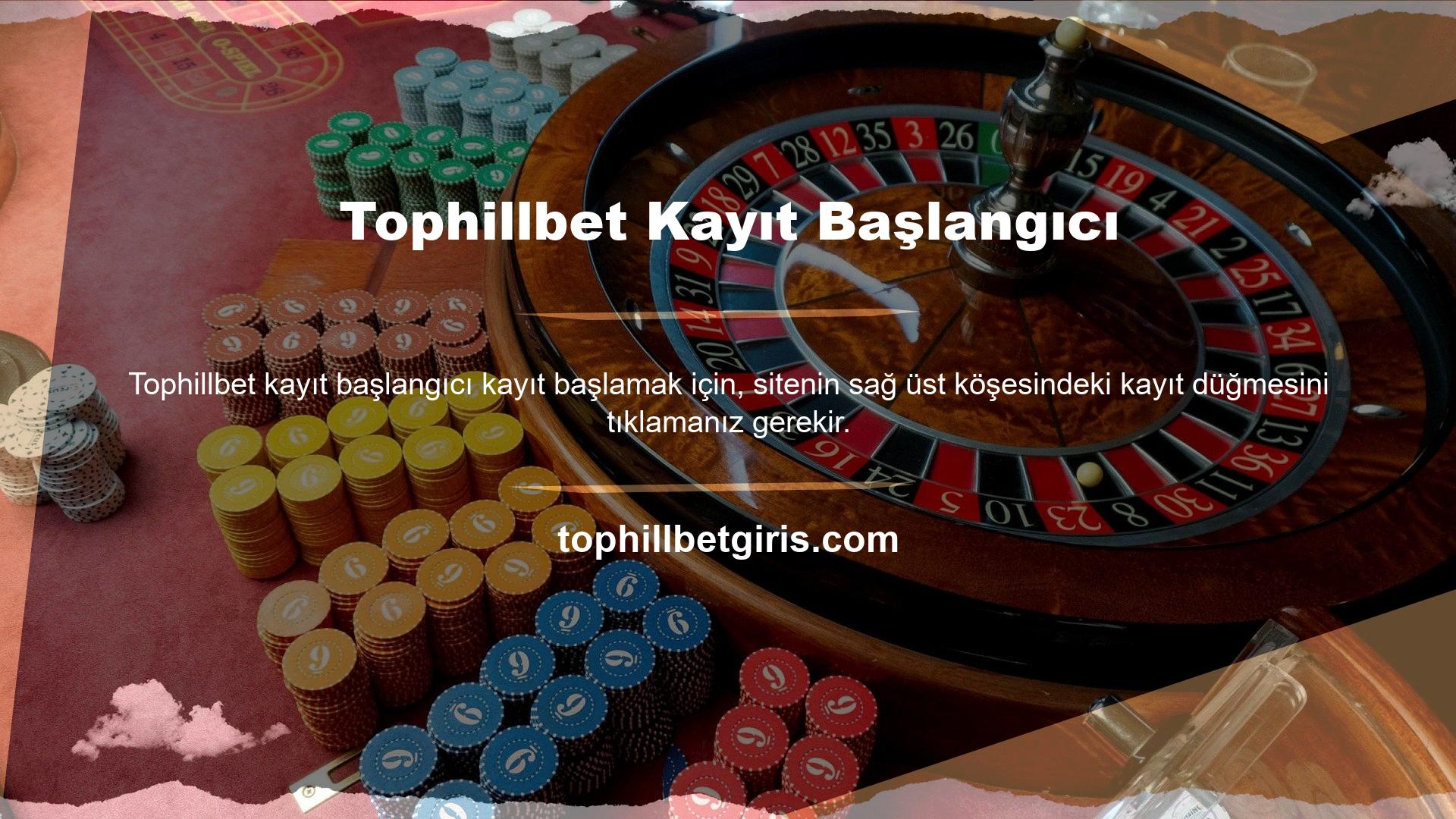 Kayıt formunu doldurun ve Tophillbet hızlı bir şekilde para kazanmaya başlayabilirsiniz